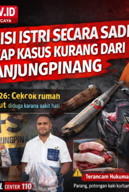 Diduga Suami Habisi Istri Secara Sadis, Polisi Ungkap Kasus Kurang dari 3 Jam di Tanjungpinang