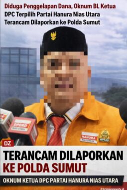 Diduga Penggelapan Dana, Oknum BL Ketua DPC Terpilih Partai Hanura Nias Utara Terancam Dilaporkan ke Polda Sumut.