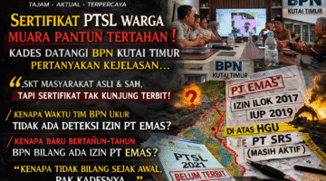 Sertifikat PTSL Warga Muara Pantun Tertahan, Kades Pertanyakan Konsistensi BPN Kutai Timur 2024