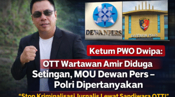Ketum PWO Dwipa: OTT Wartawan Amir Diduga Setingan, MOU Dewan Pers–Polri Dipertanyakan